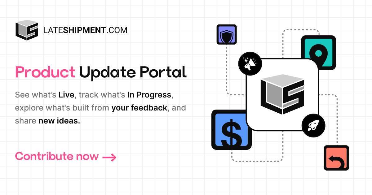 LateShipment Product Updates New Features Roadmap